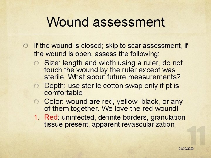 Wound assessment If the wound is closed; skip to scar assessment, if the wound Wound assessment If the wound is closed; skip to scar assessment, if the wound