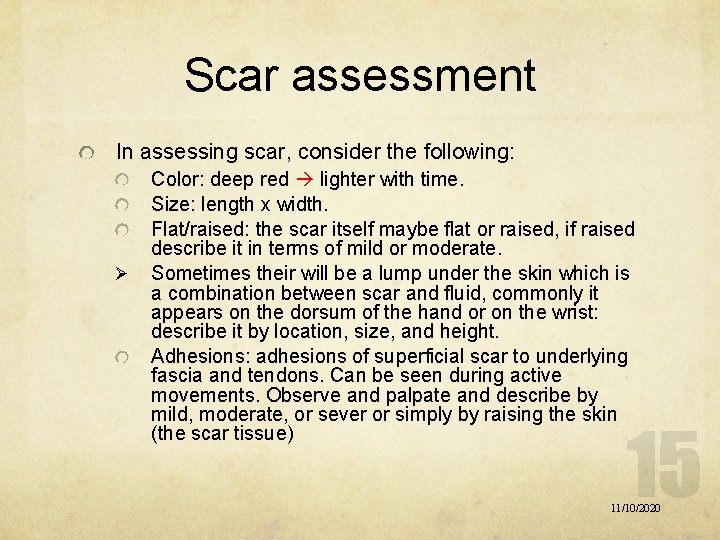 Scar assessment In assessing scar, consider the following: Ø Color: deep red lighter with