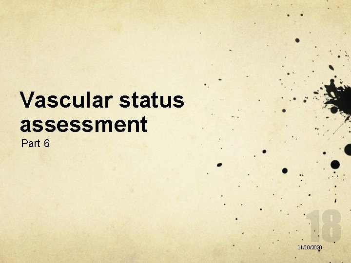 Vascular status assessment Part 6 11/10/2020 