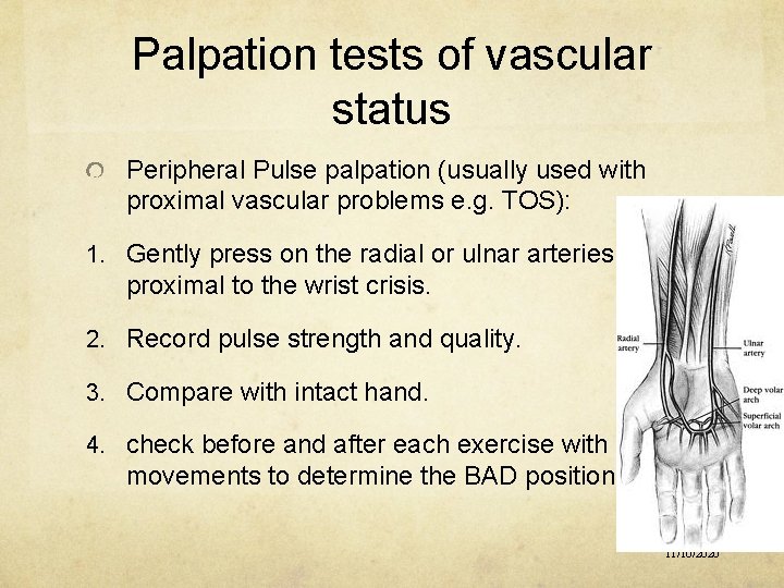 Palpation tests of vascular status Peripheral Pulse palpation (usually used with proximal vascular problems