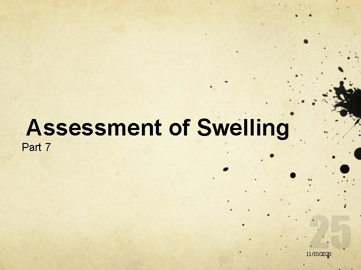 Assessment of Swelling Part 7 11/10/2020 