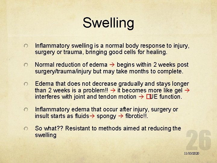 Swelling Inflammatory swelling is a normal body response to injury, surgery or trauma, bringing