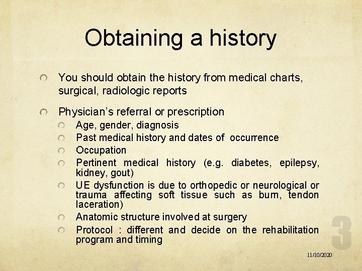 Obtaining a history You should obtain the history from medical charts, surgical, radiologic reports