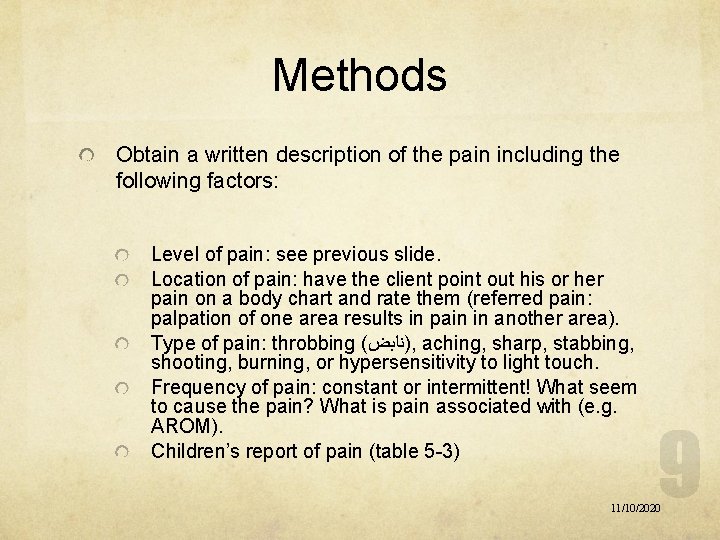 Methods Obtain a written description of the pain including the following factors: Level of