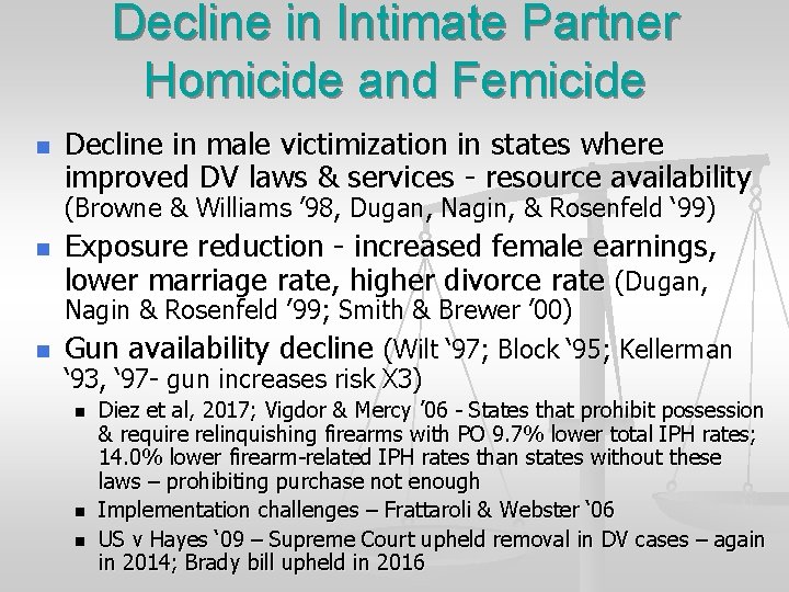 Decline in Intimate Partner Homicide and Femicide n Decline in male victimization in states