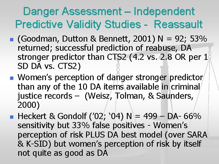 Danger Assessment – Independent Predictive Validity Studies - Reassault n n n (Goodman, Dutton