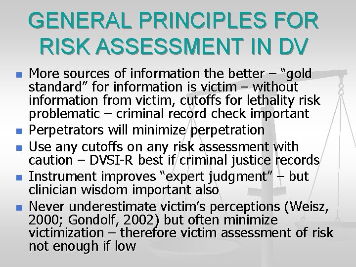 GENERAL PRINCIPLES FOR RISK ASSESSMENT IN DV n n n More sources of information