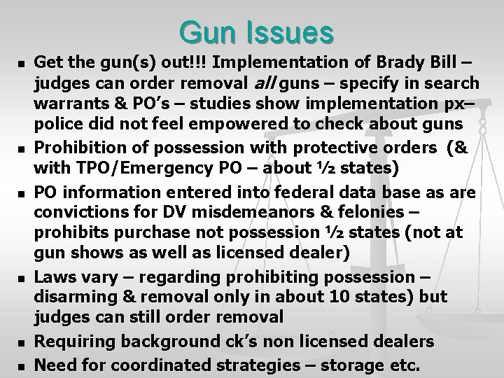 Gun Issues n n n Get the gun(s) out!!! Implementation of Brady Bill –