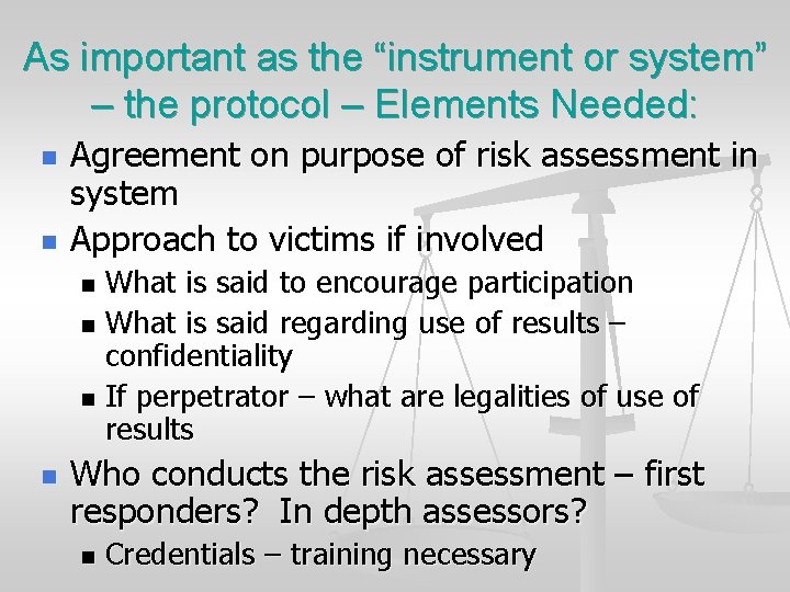 As important as the “instrument or system” – the protocol – Elements Needed: n