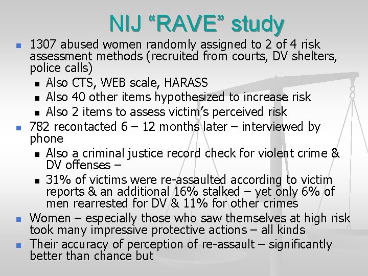 NIJ “RAVE” study n n 1307 abused women randomly assigned to 2 of 4