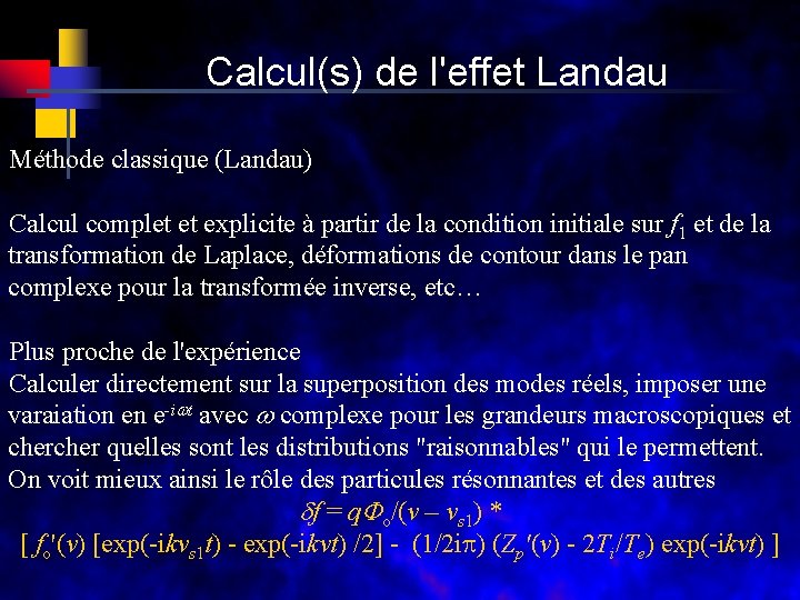 Calcul(s) de l'effet Landau Méthode classique (Landau) Calcul complet et explicite à partir de