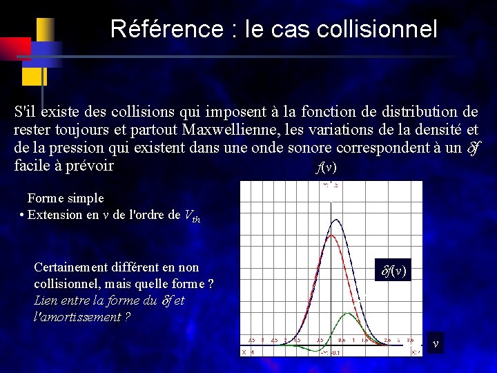 Référence : le cas collisionnel S'il existe des collisions qui imposent à la fonction