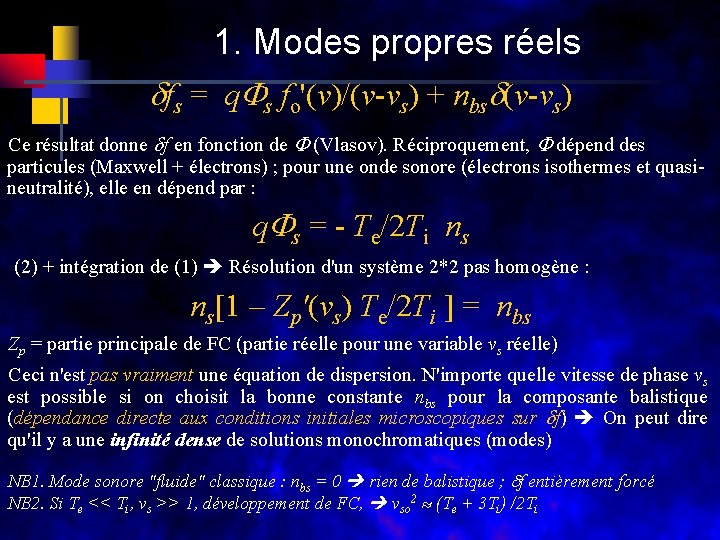 1. Modes propres réels dfs = q s fo'(v)/(v-vs) + nbsd(v-vs) Ce résultat donne