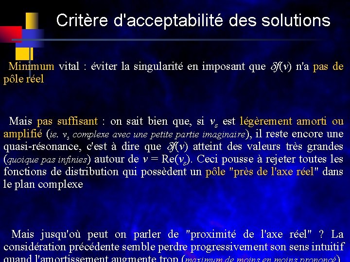 Critère d'acceptabilité des solutions Minimum vital : éviter la singularité en imposant que df(v)