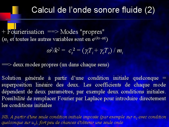 Calcul de l’onde sonore fluide (2) + Fourierisation ==> Modes "propres" (n 1 et