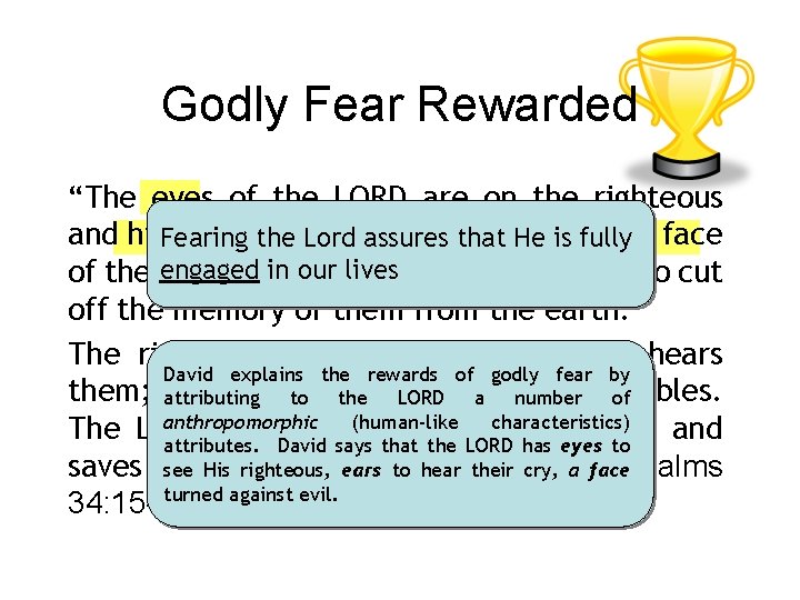 Godly Fear Rewarded “The eyes of the LORD are on the righteous and his.