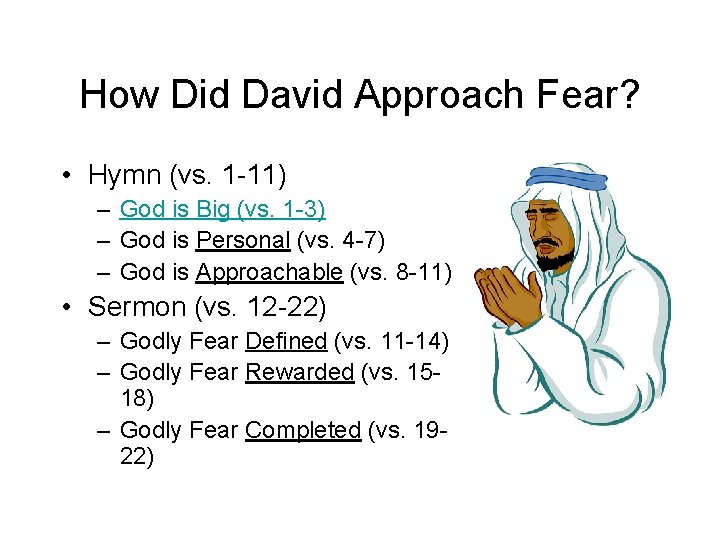 How Did David Approach Fear? • Hymn (vs. 1 -11) – God is Big