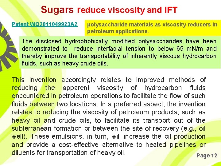 Sugars reduce viscosity and IFT Patent WO 2011049923 A 2 polysaccharide materials as viscosity