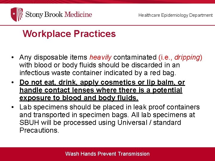 Healthcare Epidemiology Department Workplace Practices • Any disposable items heavily contaminated (i. e. ,