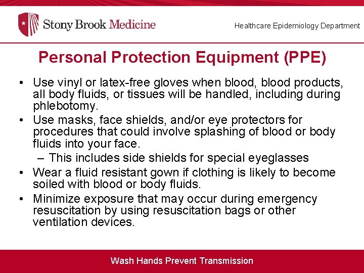 Healthcare Epidemiology Department Personal Protection Equipment (PPE) • Use vinyl or latex-free gloves when