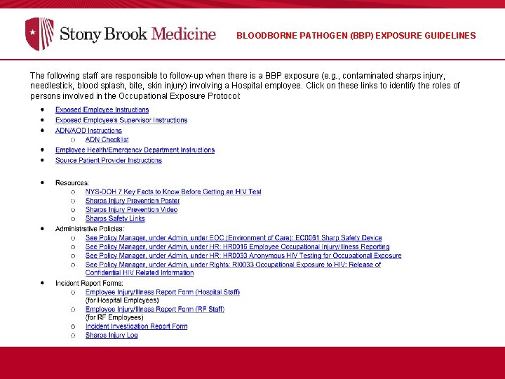 BLOODBORNE PATHOGEN (BBP) EXPOSURE GUIDELINES The following staff are responsible to follow-up when there