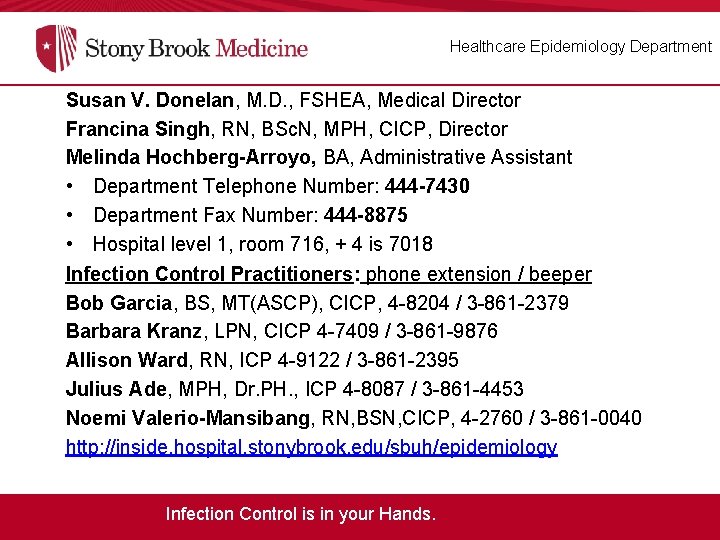 Healthcare Epidemiology Department Susan V. Donelan, M. D. , FSHEA, Medical Director Francina Singh,