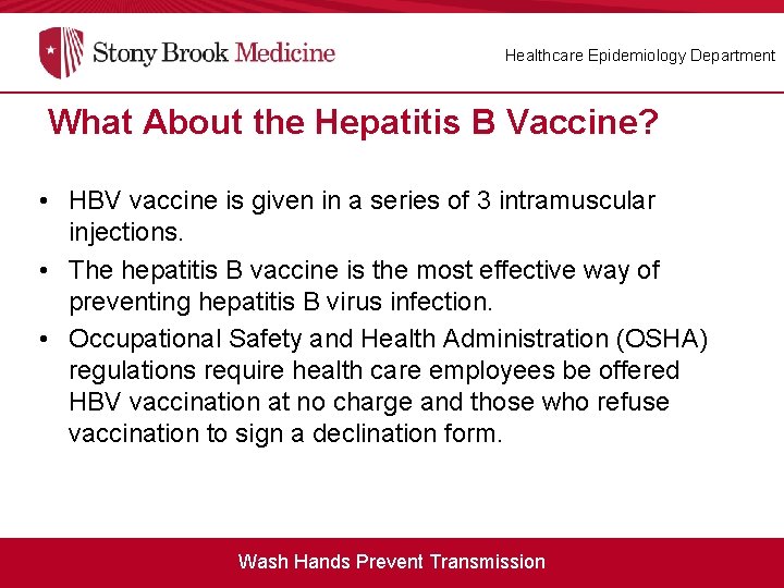 Healthcare Epidemiology Department What About the Hepatitis B Vaccine? What About the HBV Vaccine?
