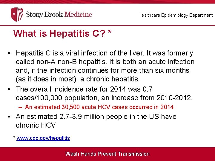 Healthcare Epidemiology Department What is Hepatitis C? * What is Hepatitis C? • Hepatitis