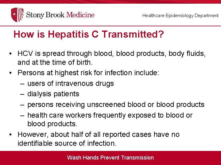 Healthcare Epidemiology Department How is Hepatitis C Transmitted? How is HCV Transmitted? • HCV