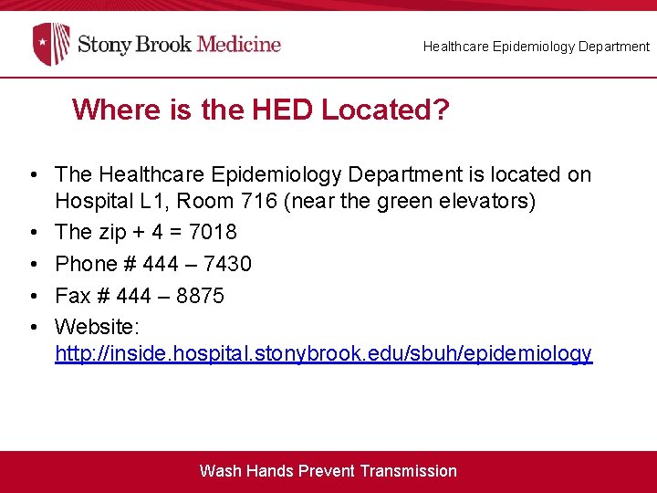 Healthcare Epidemiology Department Where is the HED Located? • The Healthcare Epidemiology Department is