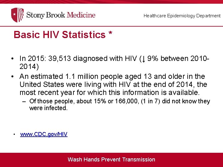 Healthcare Epidemiology Department Basic HIV Statistics * What is the Prevalence of HIV? •