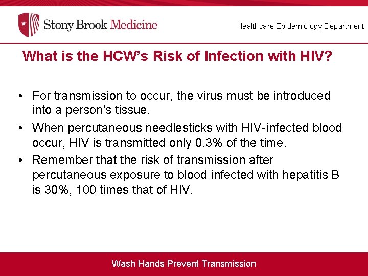 Healthcare Epidemiology Department What is the HCW’s Risk of Infection with HIV? What is