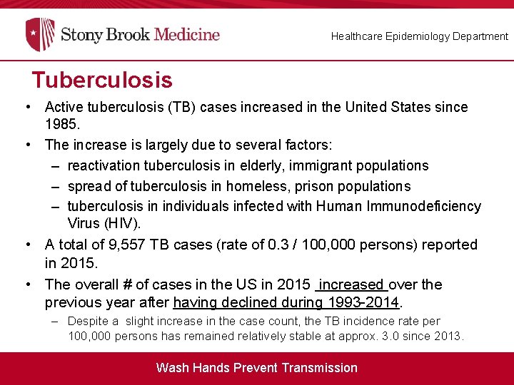 Healthcare Epidemiology Department Tuberculosis • Active tuberculosis (TB) cases increased in the United States
