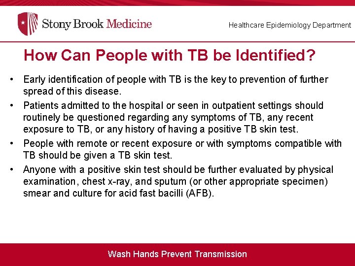 Healthcare Epidemiology Department How Can People with TB be Identified? • Early identification of