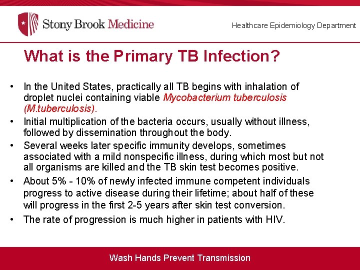 Healthcare Epidemiology Department What is the Primary TB Infection? • In the United States,