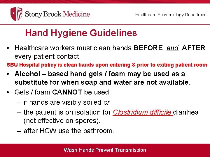 Healthcare Epidemiology Department Hand Hygiene Guidelines • Healthcare workers must clean hands BEFORE and