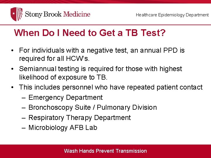 Healthcare Epidemiology Department When Do I Need to Get a TB Test? When Do