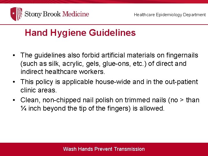 Healthcare Epidemiology Department Hand Hygiene Guidelines • The guidelines also forbid artificial materials on