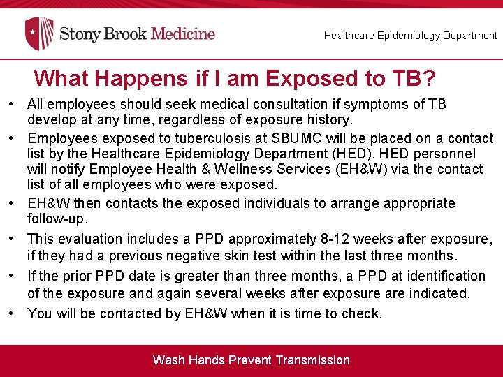 Healthcare Epidemiology Department What Happens if I am Exposed to TB? • All employees