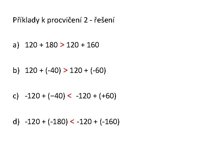 Příklady k procvičení 2 - řešení a) 120 + 180 > 120 + 160