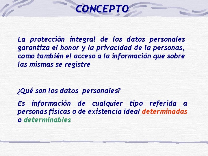 CONCEPTO La protección integral de los datos personales garantiza el honor y la privacidad