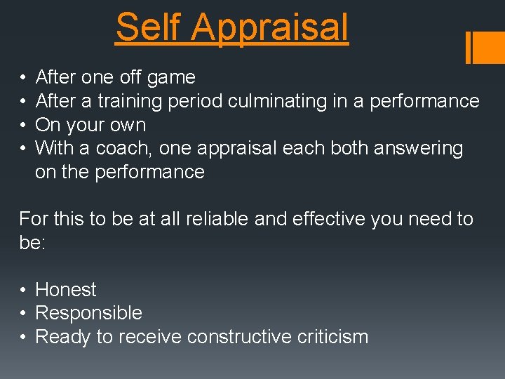 Self Appraisal • • After one off game After a training period culminating in Self Appraisal • • After one off game After a training period culminating in