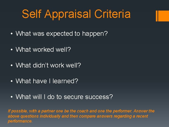 Self Appraisal Criteria • What was expected to happen? • What worked well? • Self Appraisal Criteria • What was expected to happen? • What worked well? •