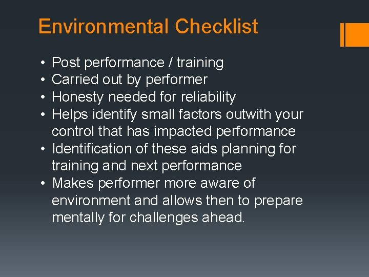 Environmental Checklist • • Post performance / training Carried out by performer Honesty needed Environmental Checklist • • Post performance / training Carried out by performer Honesty needed