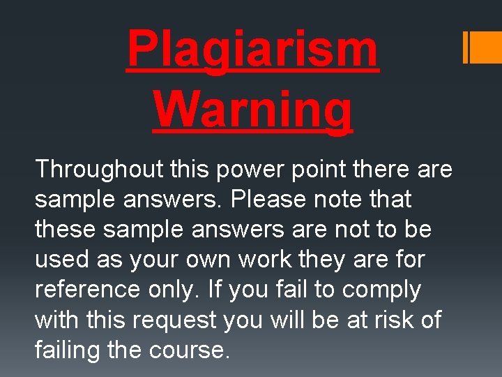 Plagiarism Warning Throughout this power point there are sample answers. Please note that these Plagiarism Warning Throughout this power point there are sample answers. Please note that these