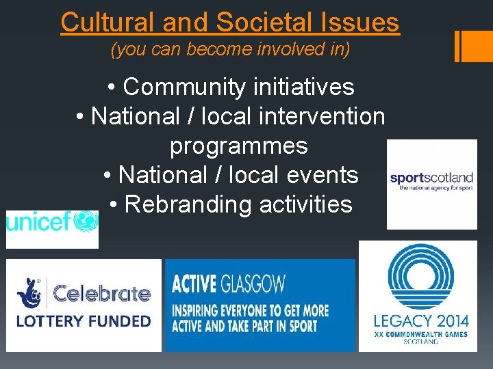 Cultural and Societal Issues (you can become involved in) • Community initiatives • National Cultural and Societal Issues (you can become involved in) • Community initiatives • National
