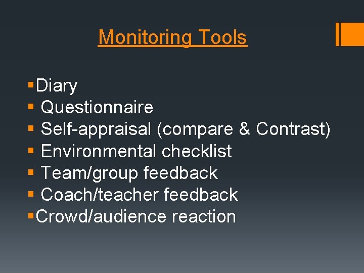 Monitoring Tools §Diary § Questionnaire § Self-appraisal (compare & Contrast) § Environmental checklist § Monitoring Tools §Diary § Questionnaire § Self-appraisal (compare & Contrast) § Environmental checklist §