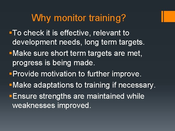 Why monitor training? §To check it is effective, relevant to development needs, long term Why monitor training? §To check it is effective, relevant to development needs, long term