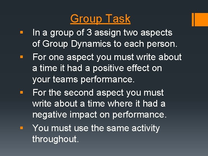 Group Task § In a group of 3 assign two aspects of Group Dynamics Group Task § In a group of 3 assign two aspects of Group Dynamics