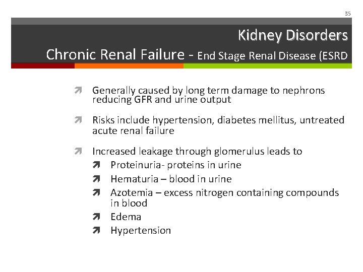 35 Kidney Disorders Chronic Renal Failure - End Stage Renal Disease (ESRD Generally caused